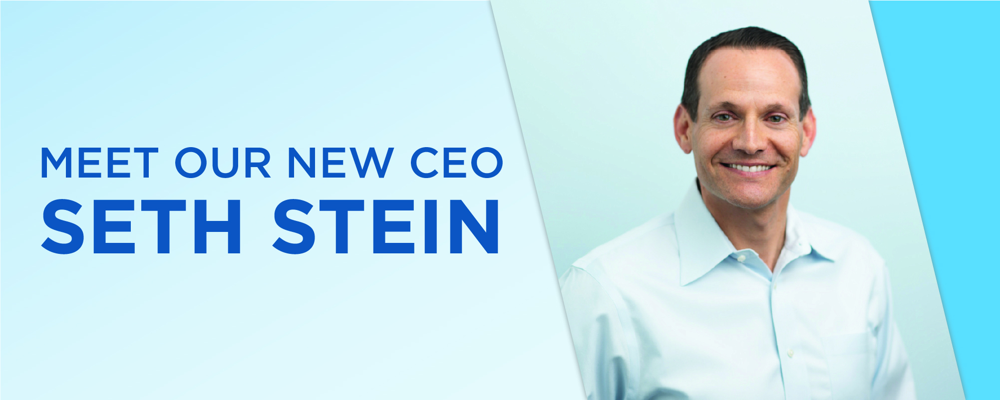 get to know our new ceo seth stein get to know our new ceo seth stein