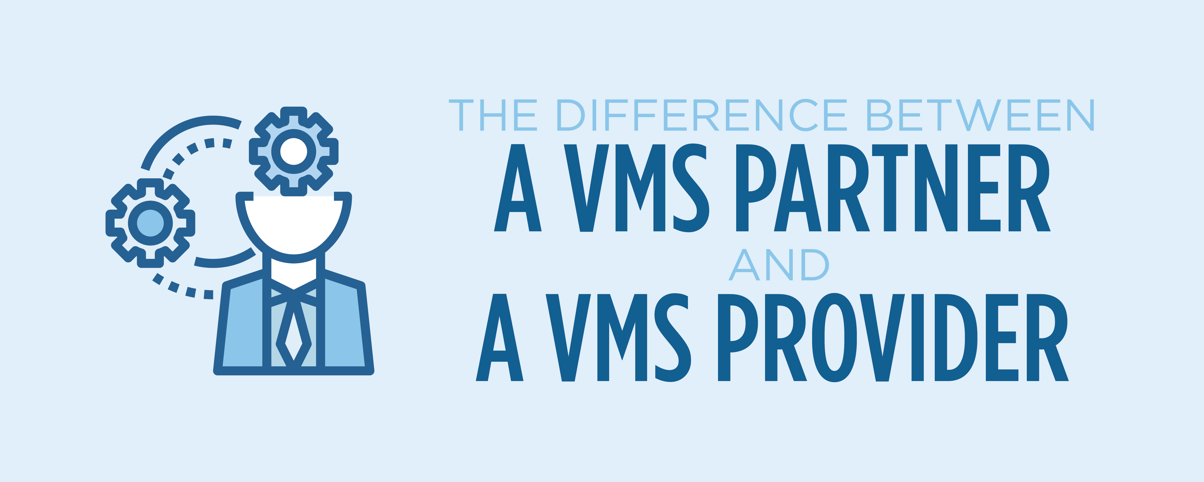 the difference between a vms partner and vms provider the difference between a vms partner and vms provider