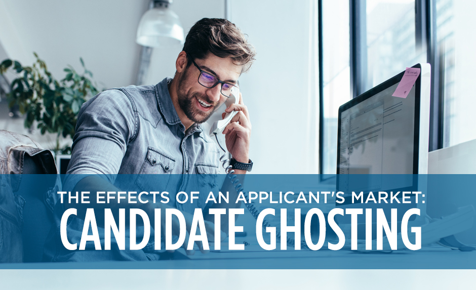 the effects of applicant's market: candidate ghosting the effects of applicant's market: candidate ghosting