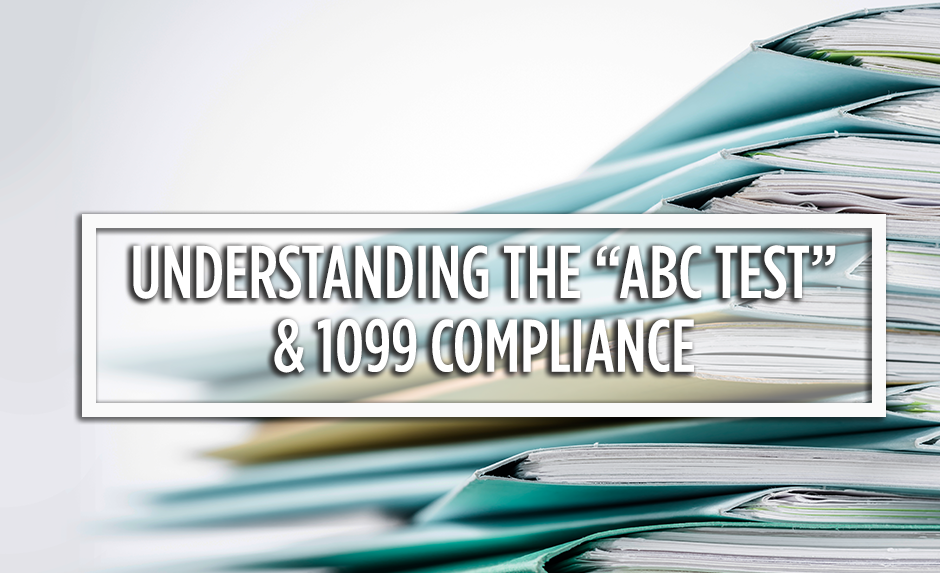 understanding the abc test and 1099 compliance understanding the abc test and 1099 compliance